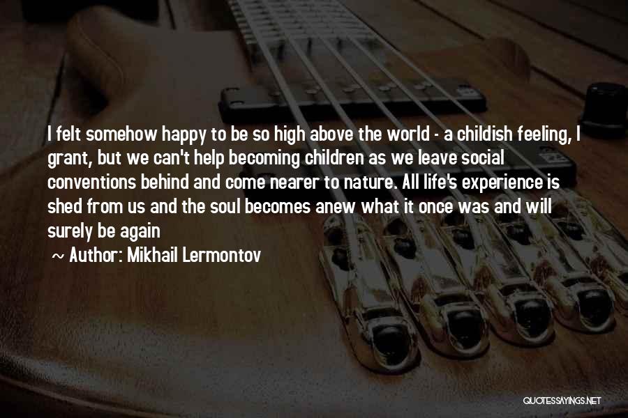Becoming Happy Again Quotes By Mikhail Lermontov