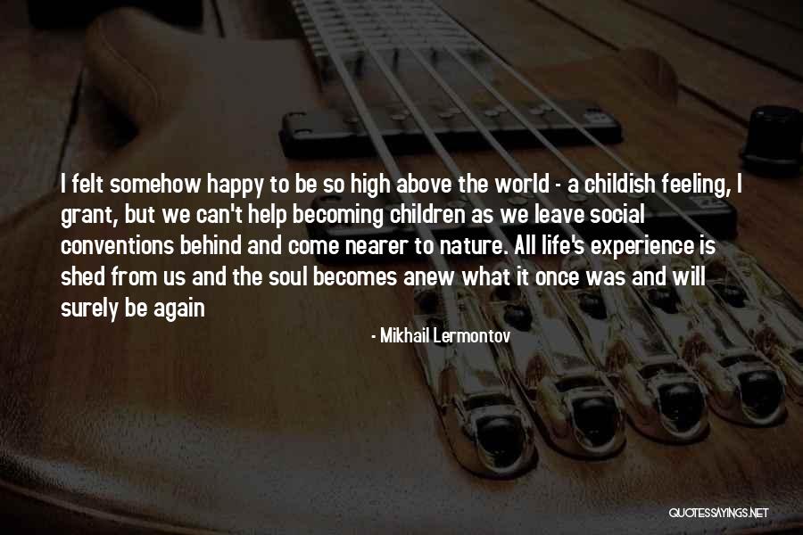 Becoming Happy Again Quotes By Mikhail Lermontov