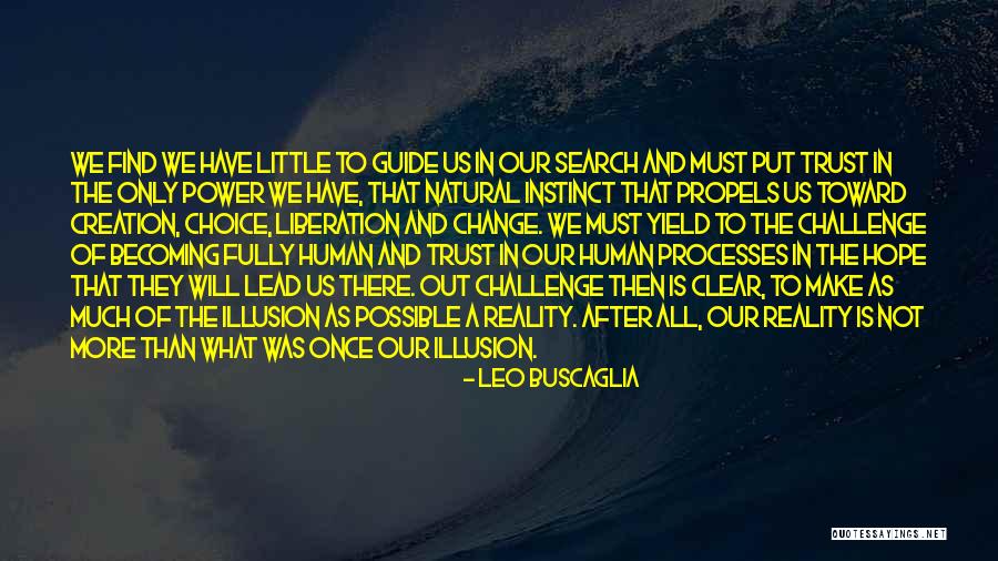 Becoming Human Quotes By Leo Buscaglia Becoming Human Quotes By Leo Buscaglia