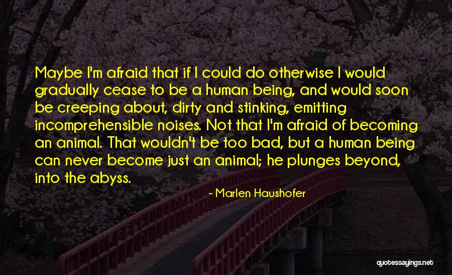 Becoming Human Quotes By Marlen Haushofer Becoming Human Quotes By Marlen Haushofer