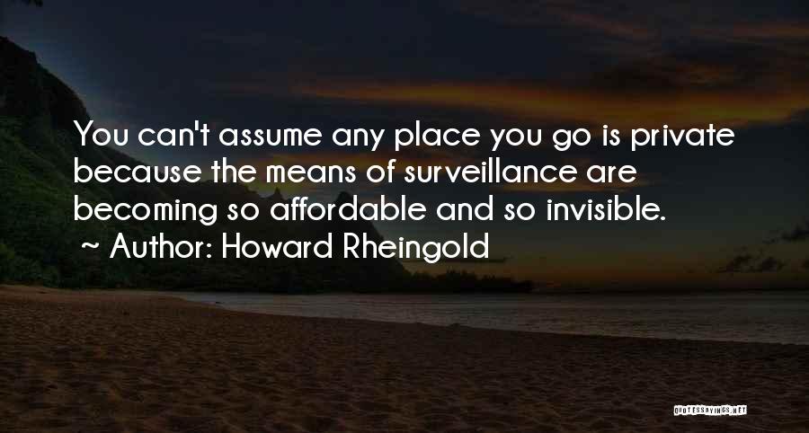 Becoming Invisible Quotes By Howard Rheingold