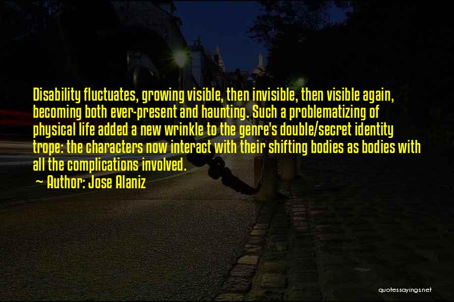 Becoming Invisible Quotes By Jose Alaniz