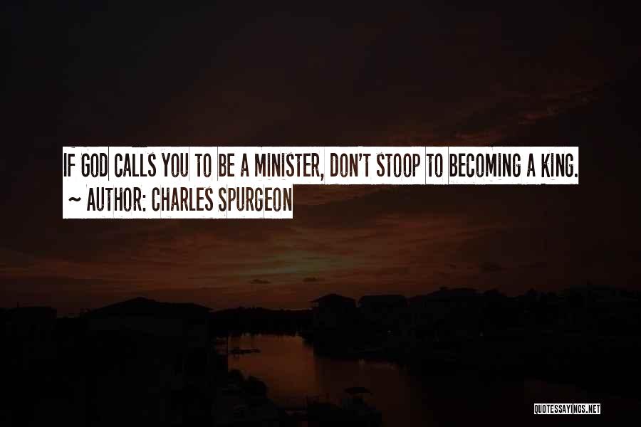 Becoming King Quotes By Charles Spurgeon