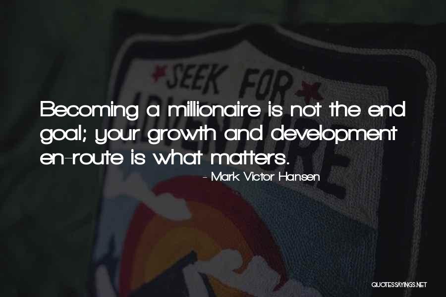 Becoming Millionaire Quotes By Mark Victor Hansen Becoming Millionaire Quotes By Mark Victor Hansen