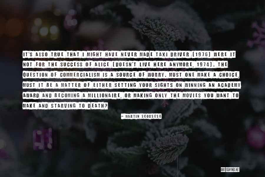 Becoming Millionaire Quotes By Martin Scorsese Becoming Millionaire Quotes By Martin Scorsese