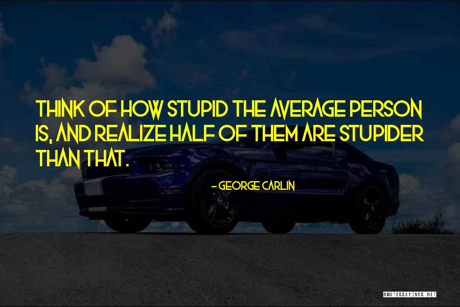 Becoming More Confident Quotes By George Carlin Becoming More Confident Quotes By George Carlin