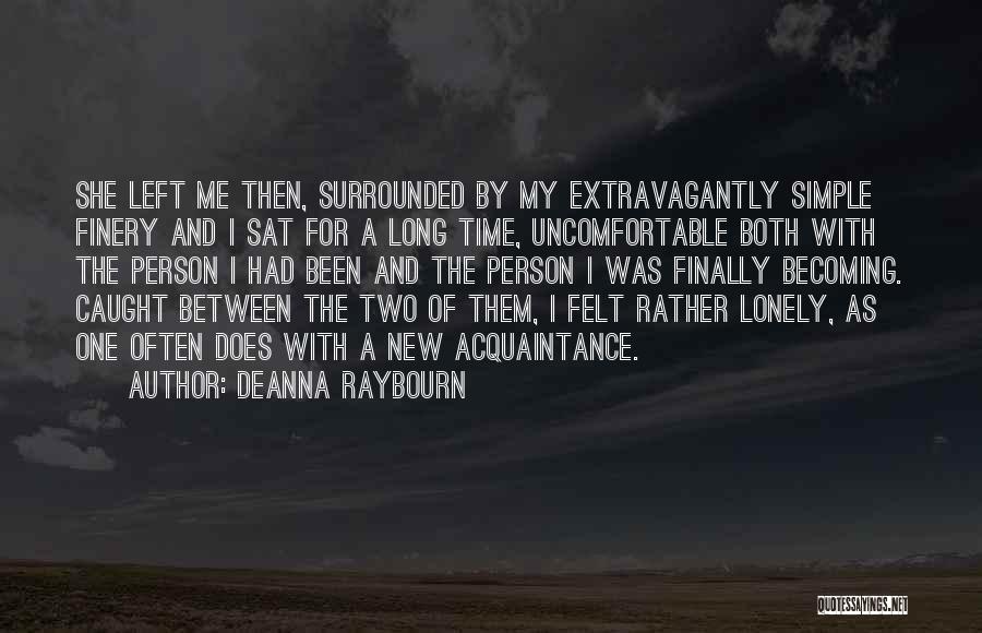 Becoming New Person Quotes By Deanna Raybourn