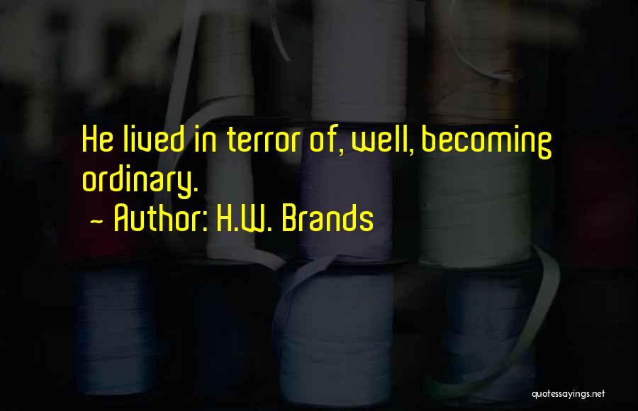 Becoming Quotes By H.W. Brands