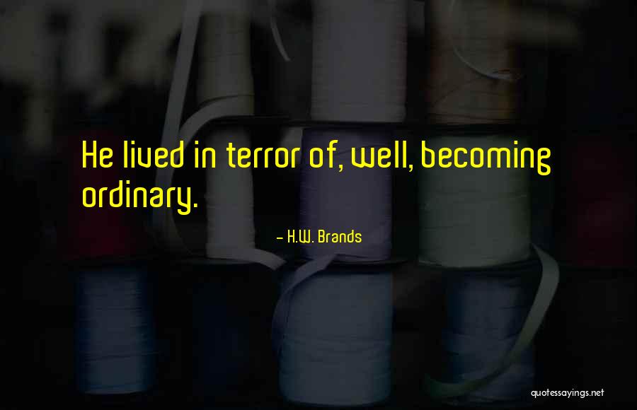 Becoming Quotes By H.W. Brands