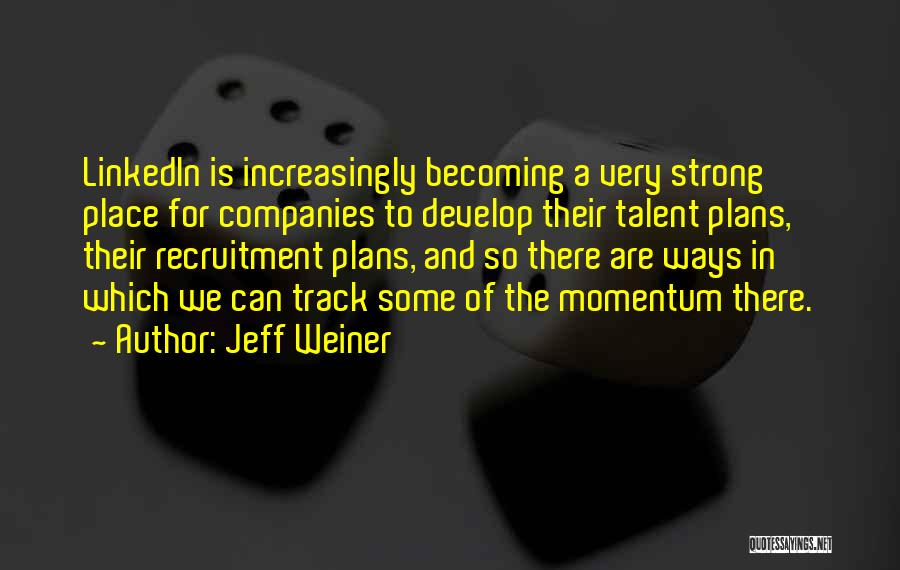 Becoming Quotes By Jeff Weiner