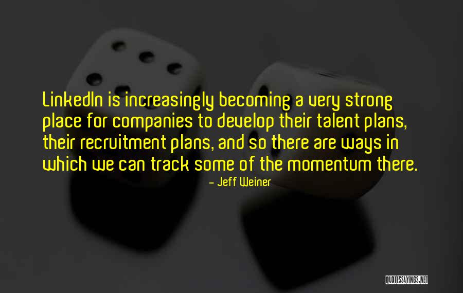 Becoming Quotes By Jeff Weiner