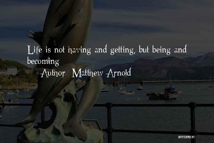 Becoming Quotes By Matthew Arnold