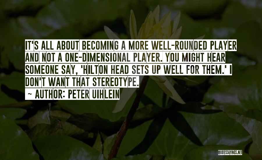 Becoming Quotes By Peter Uihlein