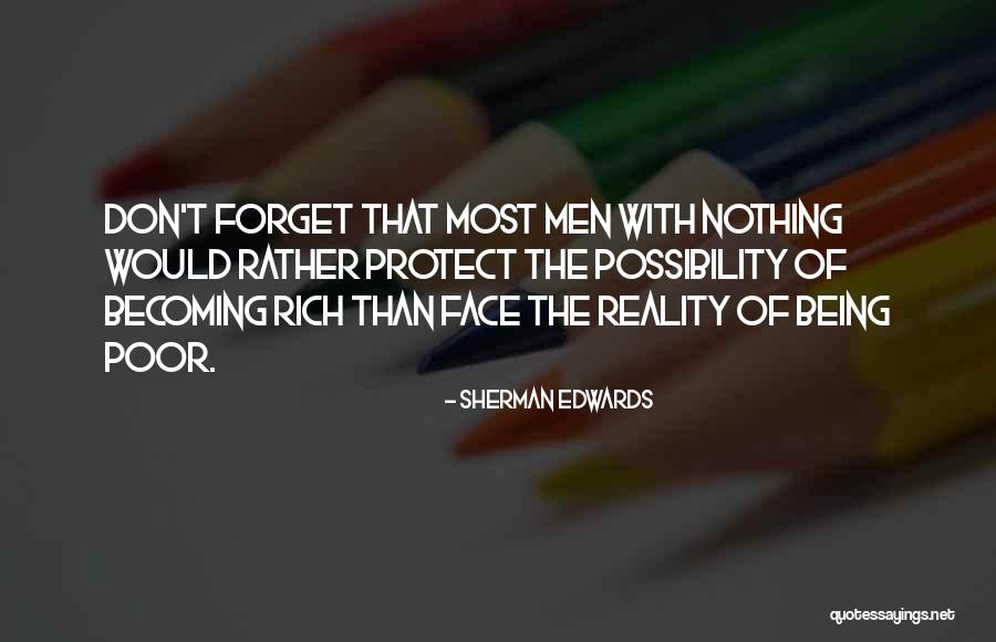Becoming Rich Quotes By Sherman Edwards Becoming Rich Quotes By Sherman Edwards