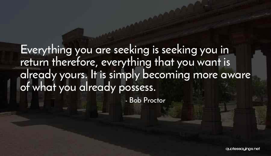 Becoming Self Aware Quotes By Bob Proctor Becoming Self Aware Quotes By Bob Proctor