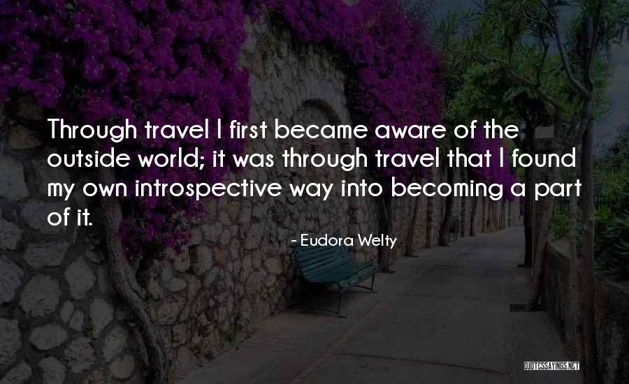 Becoming Self Aware Quotes By Eudora Welty Becoming Self Aware Quotes By Eudora Welty