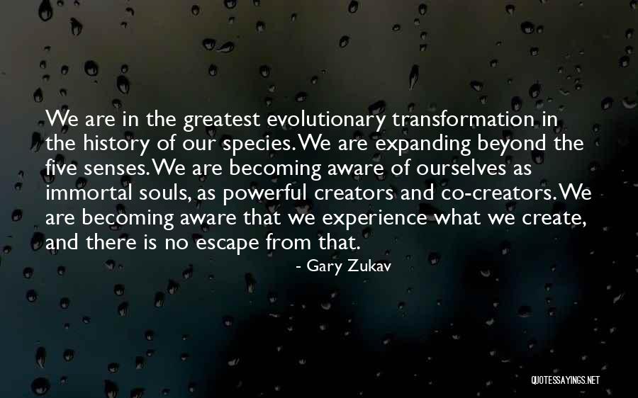 Becoming Self Aware Quotes By Gary Zukav Becoming Self Aware Quotes By Gary Zukav