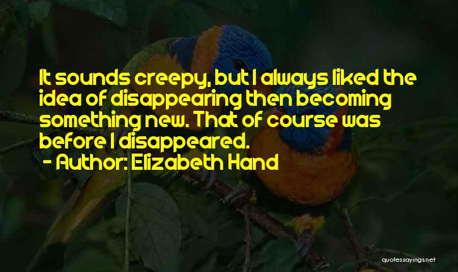 Becoming Someone New Quotes By Elizabeth Hand