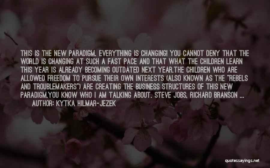 Becoming Someone New Quotes By Kytka Hilmar-Jezek