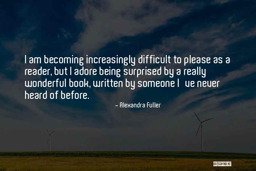 Becoming Someone Quotes By Alexandra Fuller Becoming Someone Quotes By Alexandra Fuller
