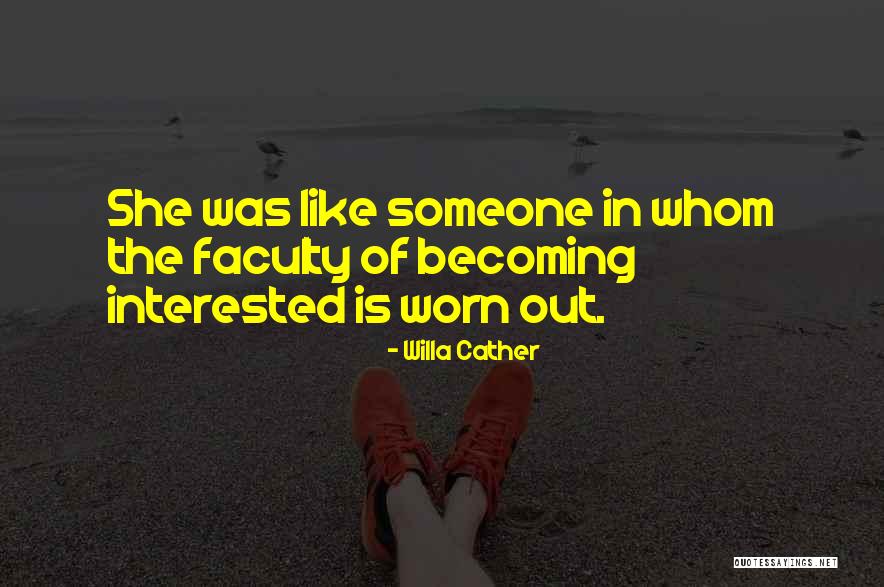 Becoming Someone Quotes By Willa Cather Becoming Someone Quotes By Willa Cather