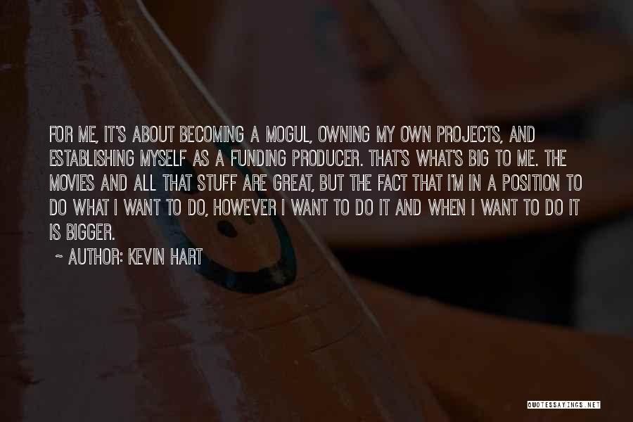 Becoming Something Great Quotes By Kevin Hart