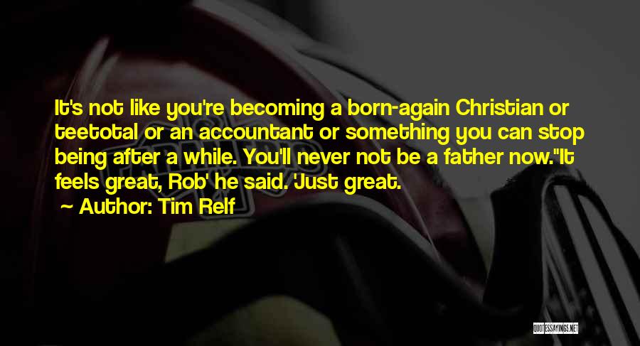 Becoming Something Great Quotes By Tim Relf