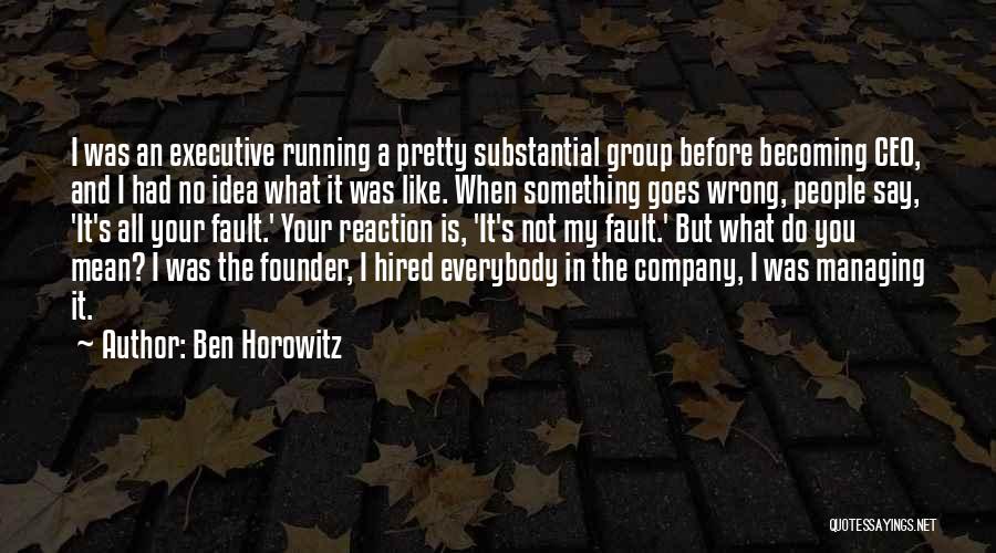Becoming Something You're Not Quotes By Ben Horowitz