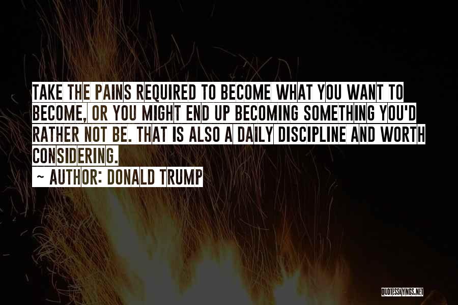 Becoming Something You're Not Quotes By Donald Trump