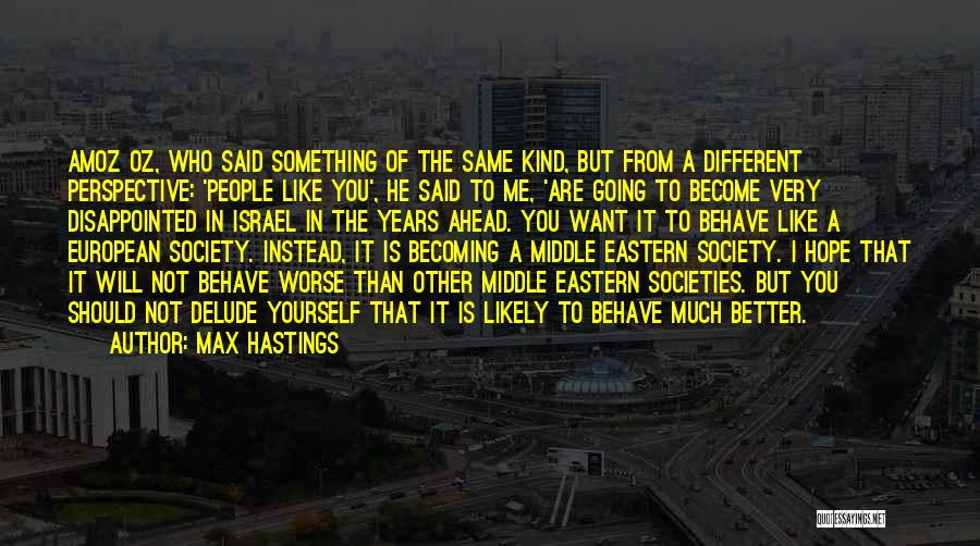 Becoming Something You're Not Quotes By Max Hastings