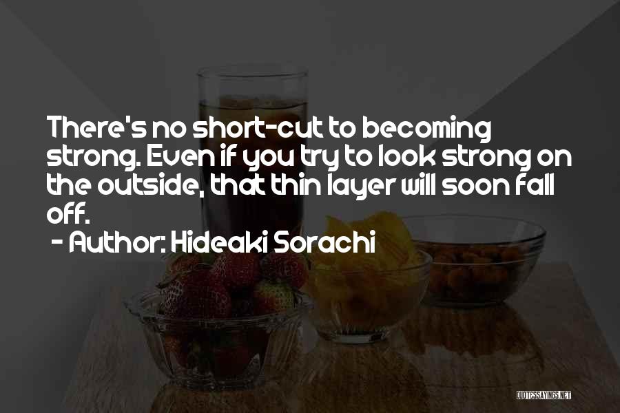 Becoming Strong Quotes By Hideaki Sorachi