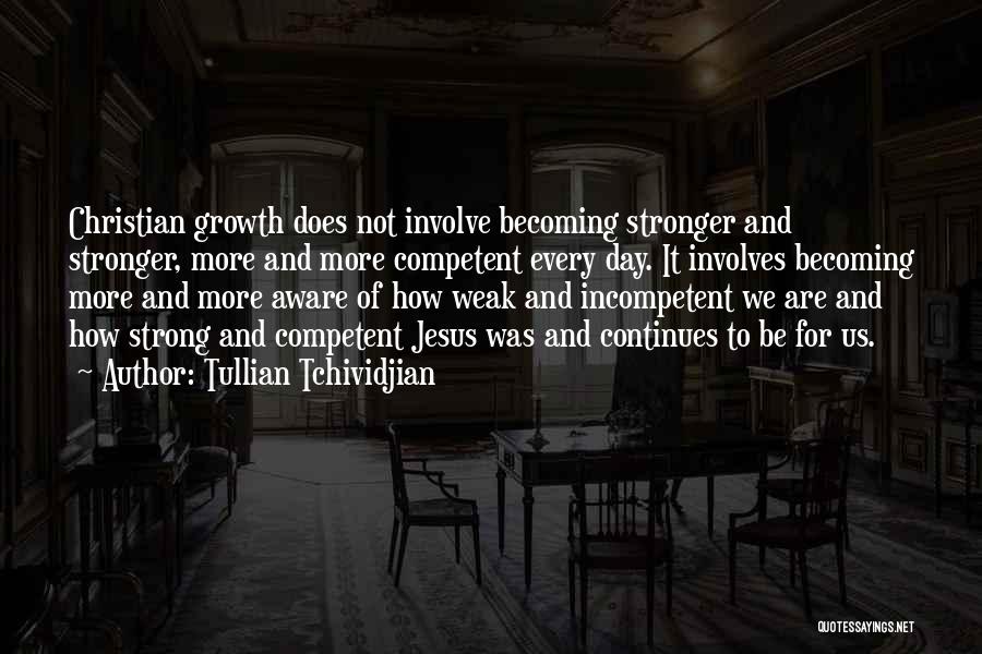 Becoming Strong Quotes By Tullian Tchividjian