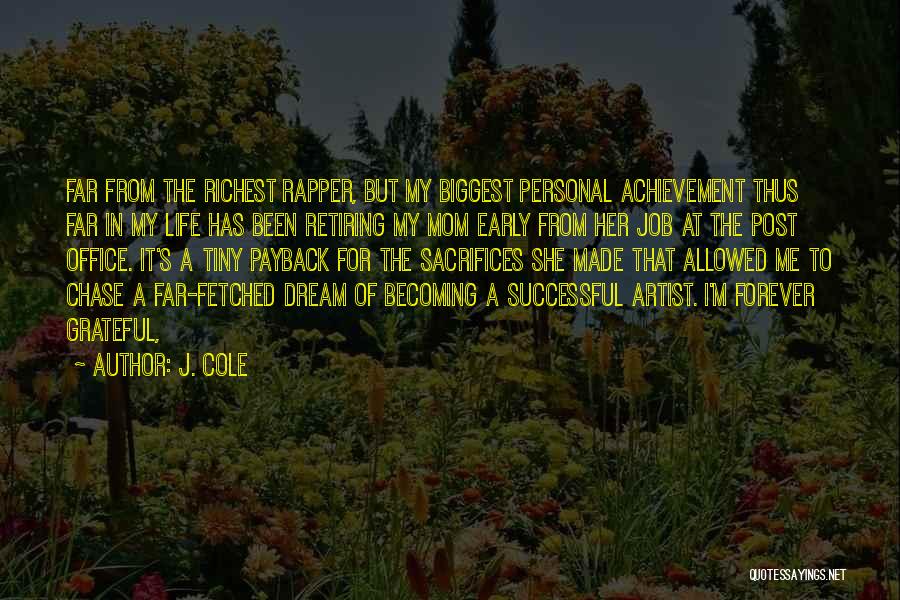 Becoming Successful In Life Quotes By J. Cole