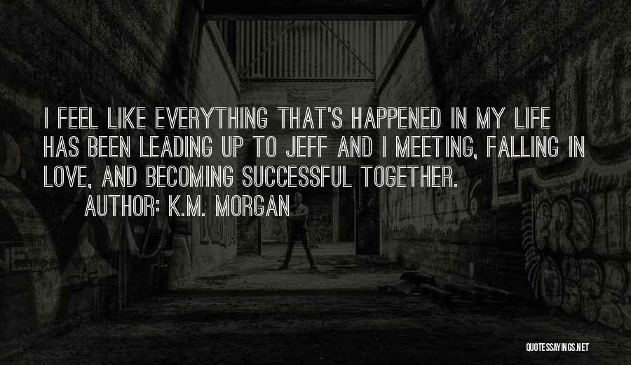 Becoming Successful In Life Quotes By K.M. Morgan