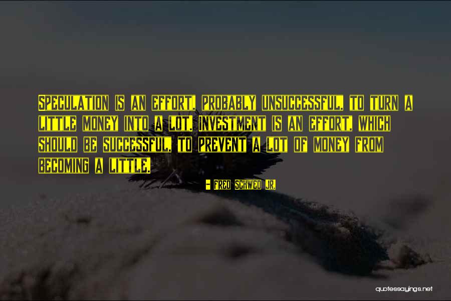 Becoming Successful Quotes By Fred Schwed Jr. Becoming Successful Quotes By Fred Schwed Jr.