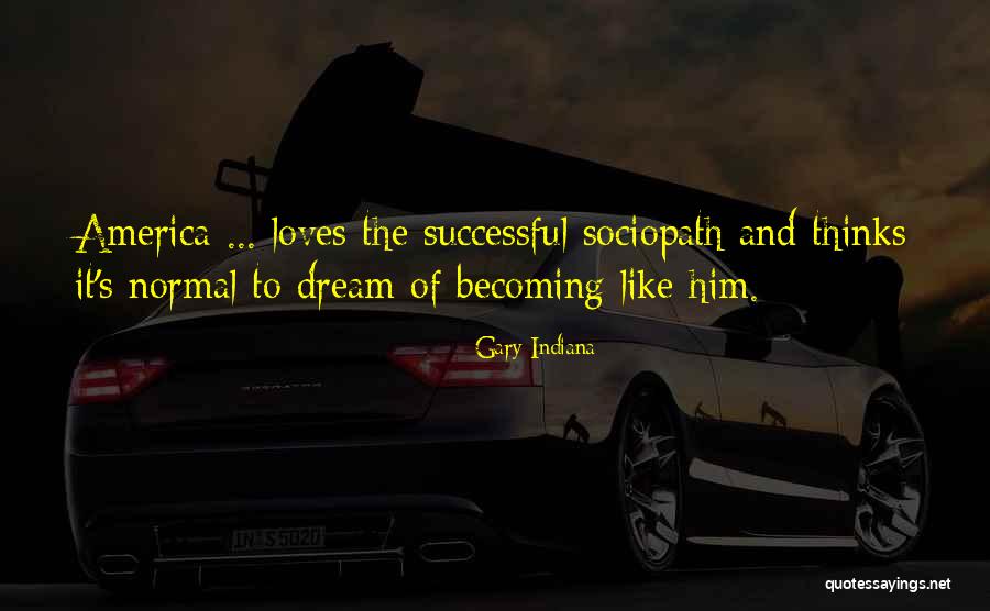 Becoming Successful Quotes By Gary Indiana Becoming Successful Quotes By Gary Indiana