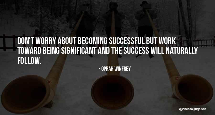 Becoming Successful Quotes By Oprah Winfrey Becoming Successful Quotes By Oprah Winfrey