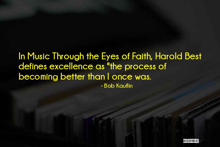 Becoming The Best Quotes By Bob Kauflin Becoming The Best Quotes By Bob Kauflin