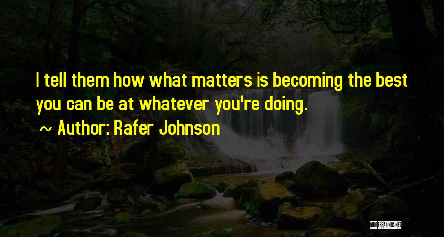 Becoming The Best You Can Be Quotes By Rafer Johnson