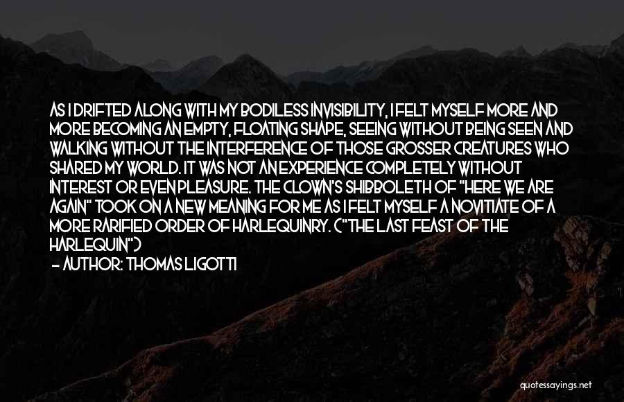 Becoming The New Me Quotes By Thomas Ligotti