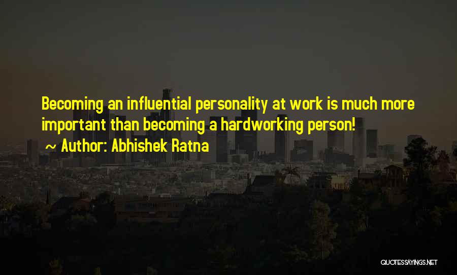 Becoming The Person You Want To Be Quotes By Abhishek Ratna