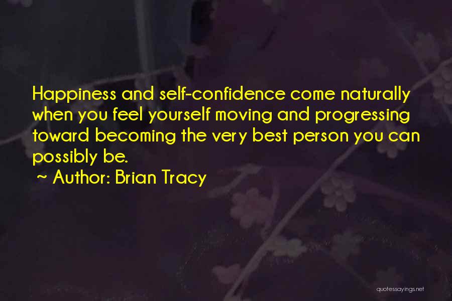Becoming The Person You Want To Be Quotes By Brian Tracy