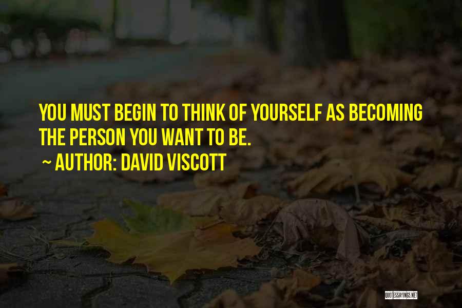 Becoming The Person You Want To Be Quotes By David Viscott