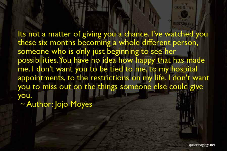 Becoming The Person You Want To Be Quotes By Jojo Moyes