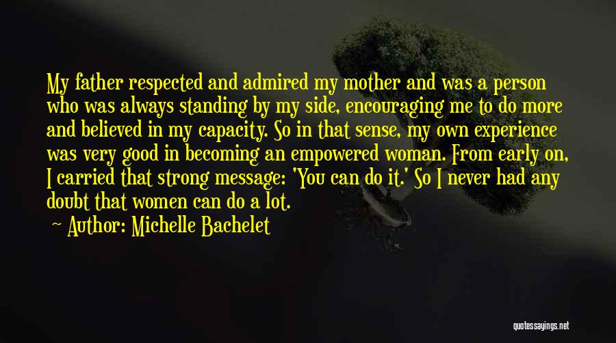 Becoming The Person You Want To Be Quotes By Michelle Bachelet