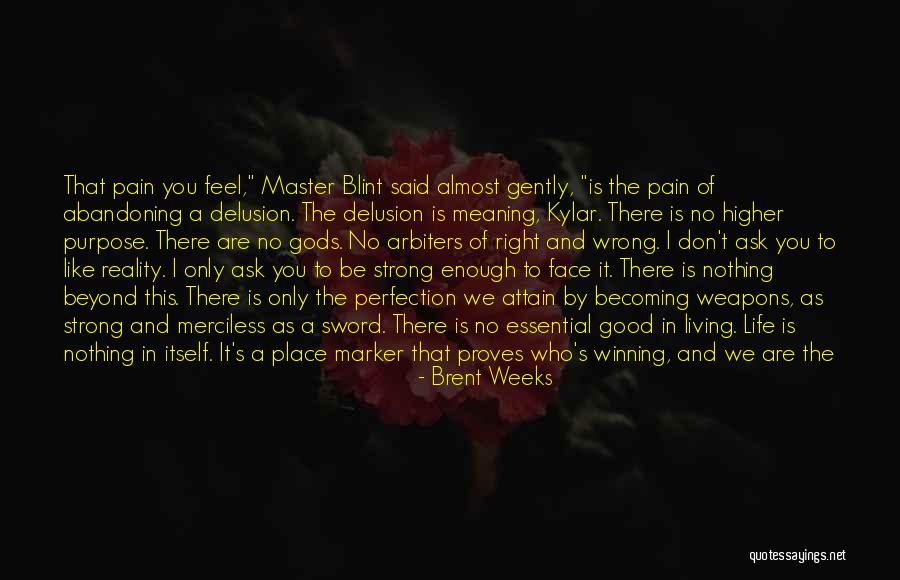 Becoming Who You Are Quotes By Brent Weeks Becoming Who You Are Quotes By Brent Weeks