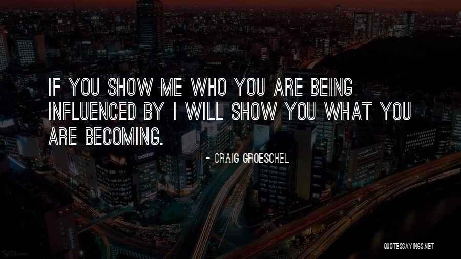 Becoming Who You Are Quotes By Craig Groeschel Becoming Who You Are Quotes By Craig Groeschel