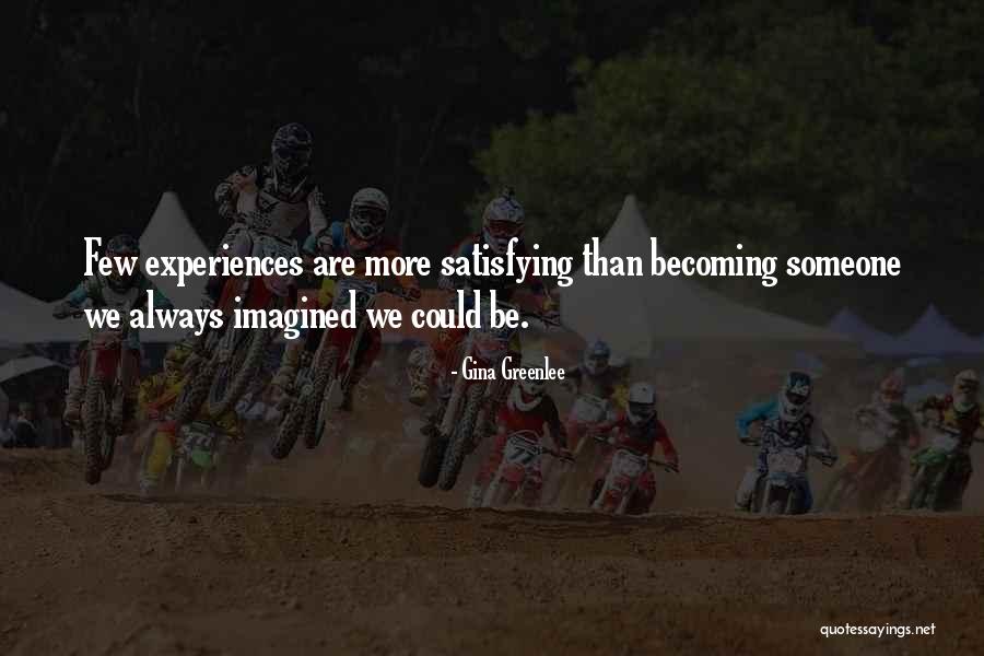 Becoming Who You Are Quotes By Gina Greenlee Becoming Who You Are Quotes By Gina Greenlee