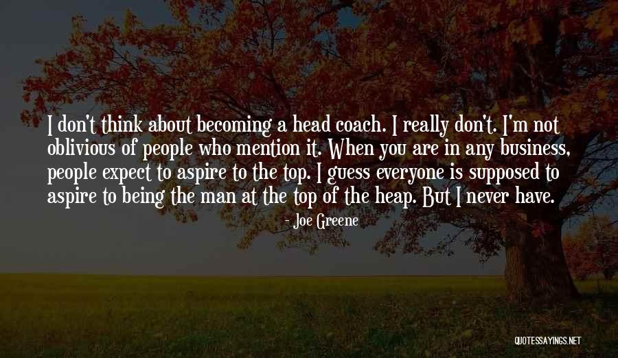 Becoming Who You Are Quotes By Joe Greene Becoming Who You Are Quotes By Joe Greene