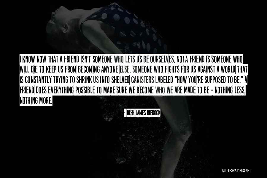 Becoming Who You Are Quotes By Josh James Riebock Becoming Who You Are Quotes By Josh James Riebock